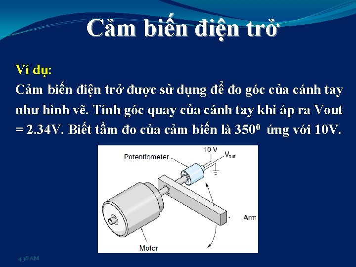 Cảm biến điện trở Ví dụ: Cảm biến điện trở được sử dụng để