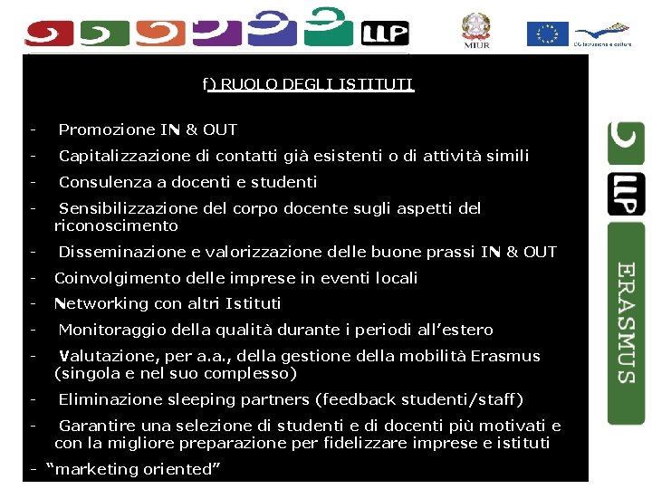 f) RUOLO DEGLI ISTITUTI - Promozione IN & OUT - Capitalizzazione di contatti già