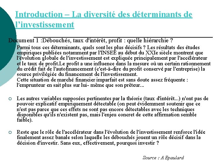 Introduction – La diversité des déterminants de l’investissement Document 1 : Débouchés, taux d'intérêt, Introduction – La diversité des déterminants de l’investissement Document 1 : Débouchés, taux d'intérêt,