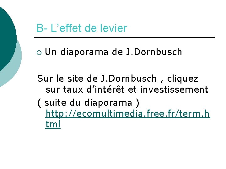 B- L’effet de levier ¡ Un diaporama de J. Dornbusch Sur le site de B- L’effet de levier ¡ Un diaporama de J. Dornbusch Sur le site de