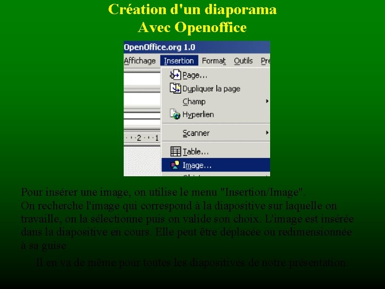 Création d'un diaporama Avec Openoffice Pour insérer une image, on utilise le menu "Insertion/Image".