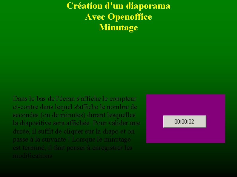Création d'un diaporama Avec Openoffice Minutage Dans le bas de l'écran s'affiche le compteur