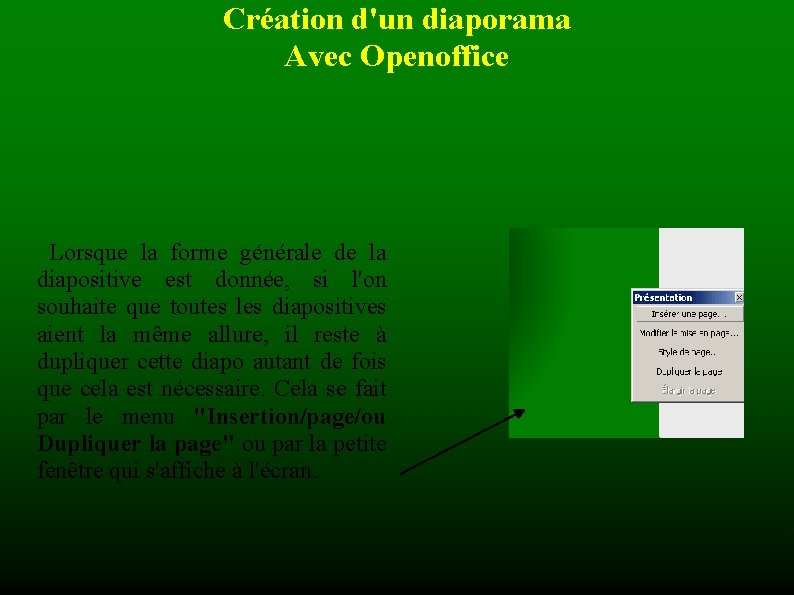 Création d'un diaporama Avec Openoffice Lorsque la forme générale de la diapositive est donnée,