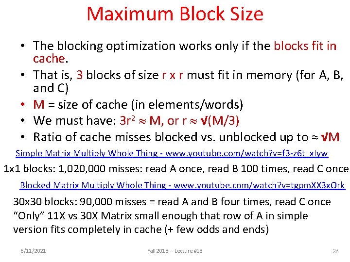 Maximum Block Size • The blocking optimization works only if the blocks fit in