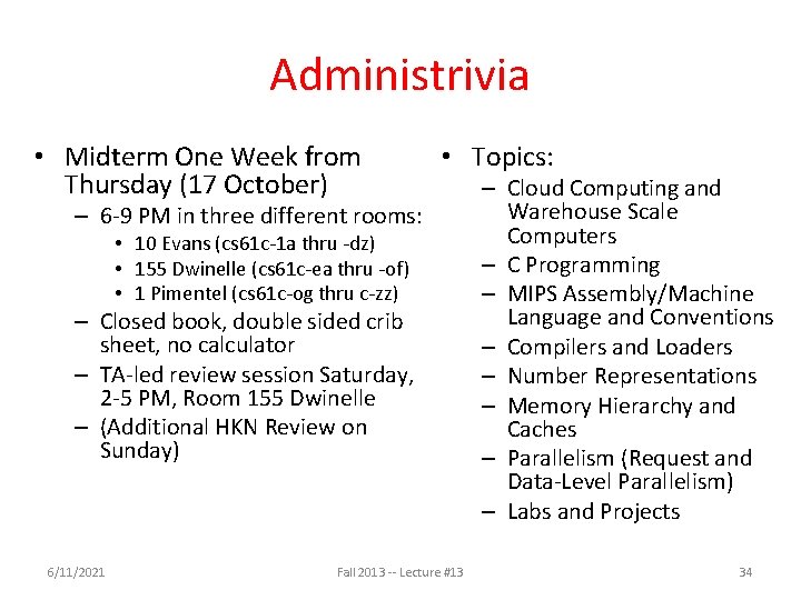 Administrivia • Midterm One Week from Thursday (17 October) • Topics: – 6 -9