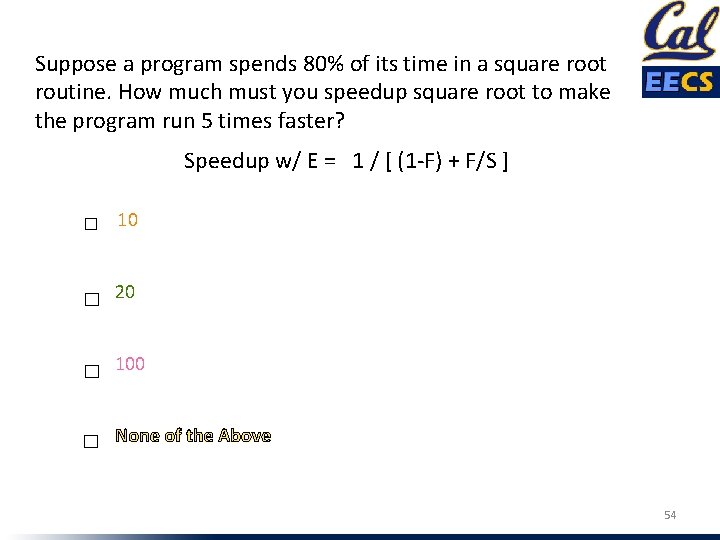 Suppose a program spends 80% of its time in a square root routine. How