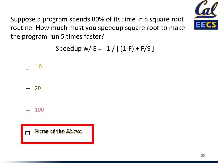 Suppose a program spends 80% of its time in a square root routine. How