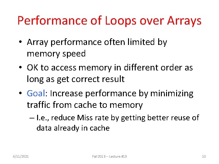 Performance of Loops over Arrays • Array performance often limited by memory speed •