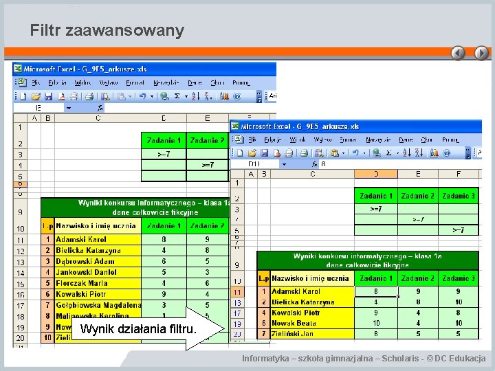 Filtr zaawansowany Wynik działania filtru. Informatyka – szkoła gimnazjalna – Scholaris - © DC