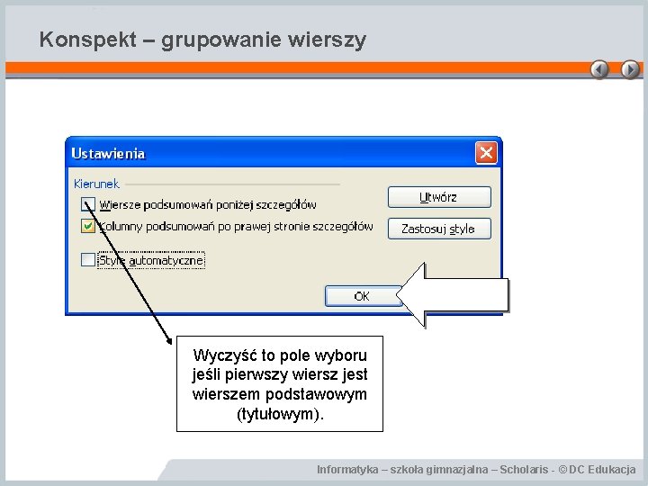 Konspekt – grupowanie wierszy Wyczyść to pole wyboru jeśli pierwszy wiersz jest wierszem podstawowym