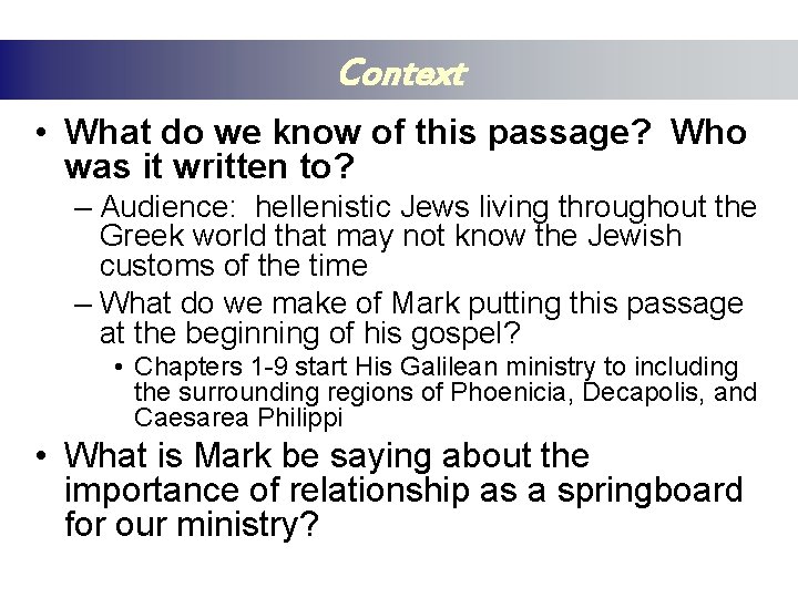 Context • What do we know of this passage? Who was it written to?