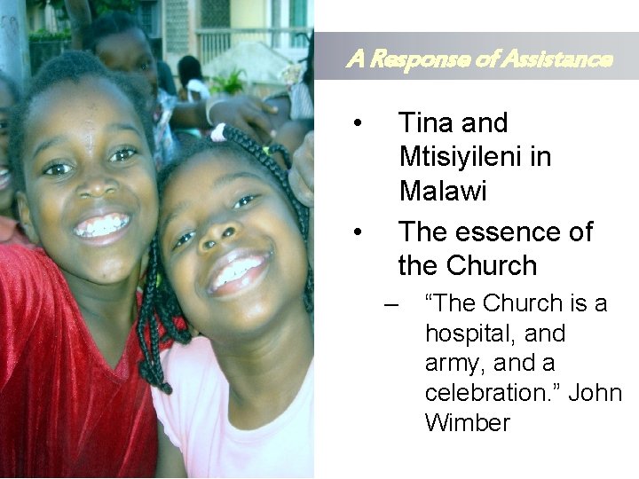 A Response of Assistance • Tina and Mtisiyileni in Malawi The essence of the