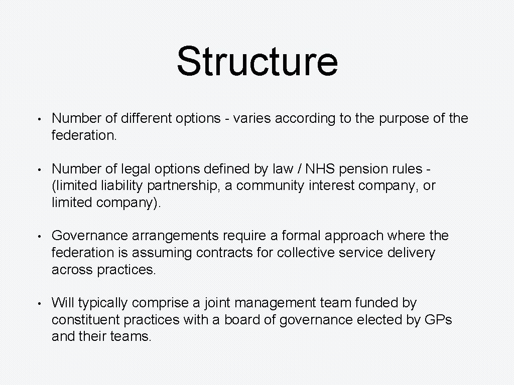 Structure • Number of different options - varies according to the purpose of the