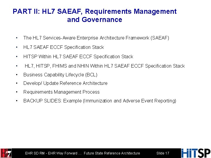 PART II: HL 7 SAEAF, Requirements Management and Governance • The HL 7 Services-Aware