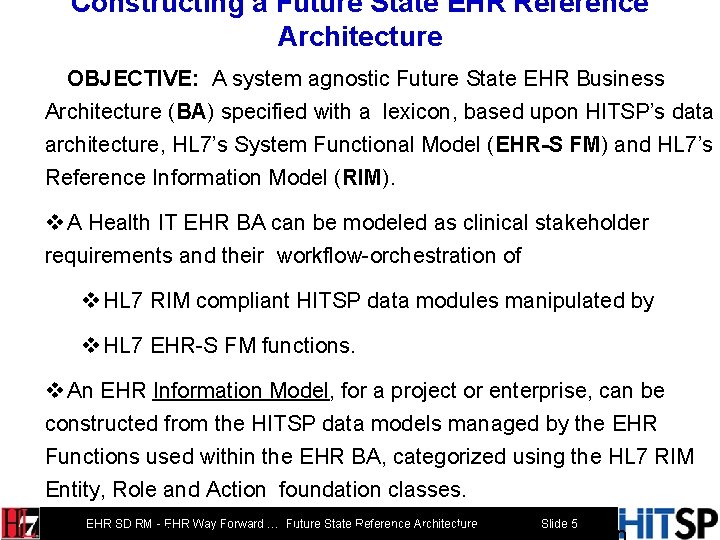 Constructing a Future State EHR Reference Architecture OBJECTIVE: A system agnostic Future State EHR