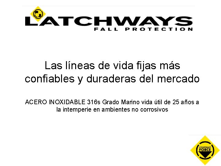 Las líneas de vida fijas más confiables y duraderas del mercado ACERO INOXIDABLE 316