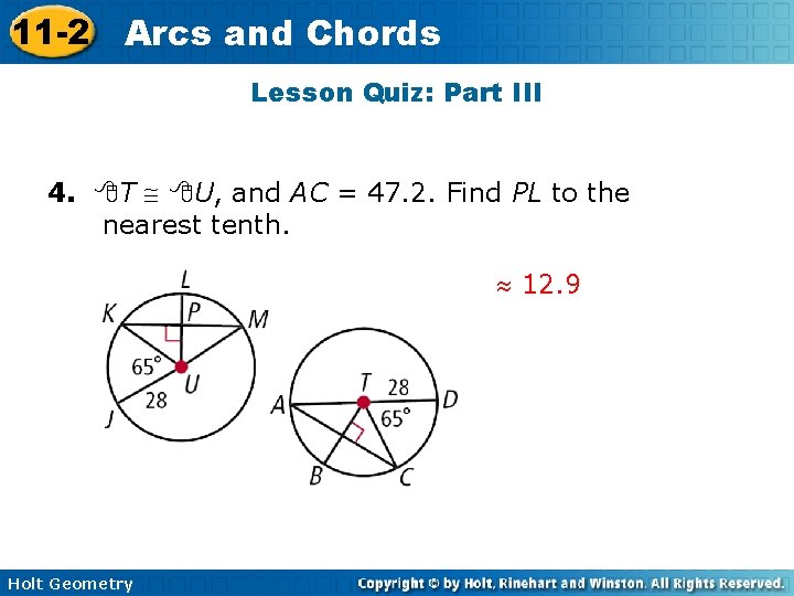 11 -2 Arcs and Chords Lesson Quiz: Part III 4. T U, and AC
