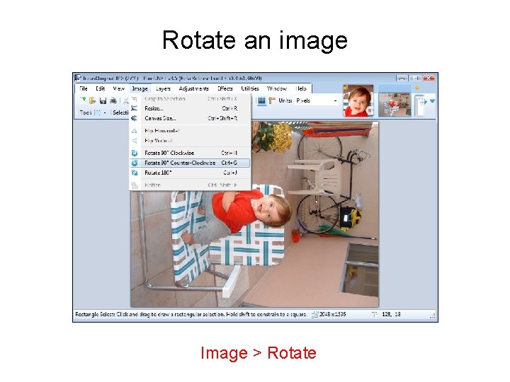 Rotate an image Image > Rotate 