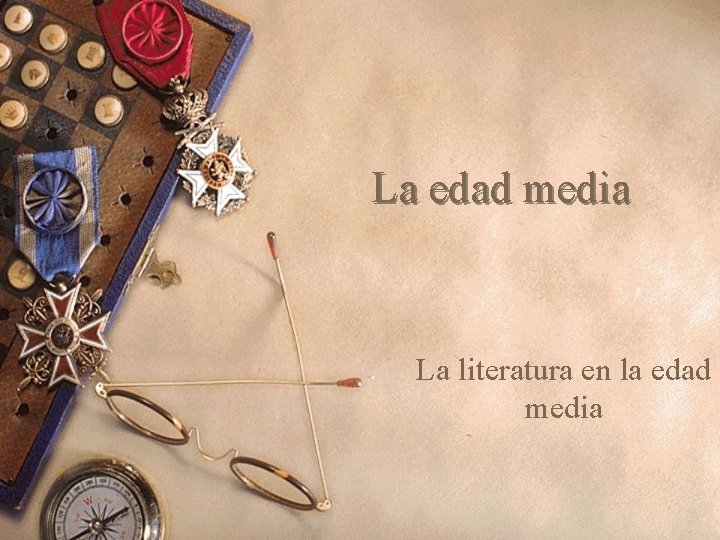 La edad media La literatura en la edad media 