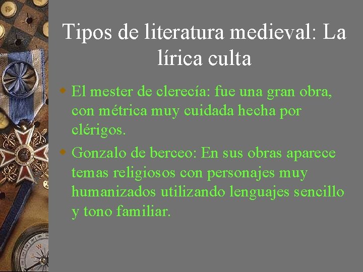Tipos de literatura medieval: La lírica culta w El mester de clerecía: fue una