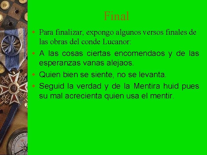 Final w Para finalizar, expongo algunos versos finales de las obras del conde Lucanor: