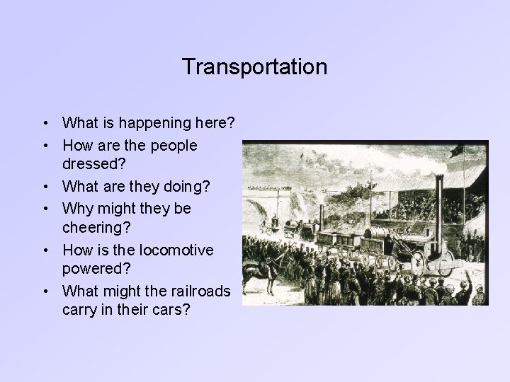 Transportation • What is happening here? • How are the people dressed? • What