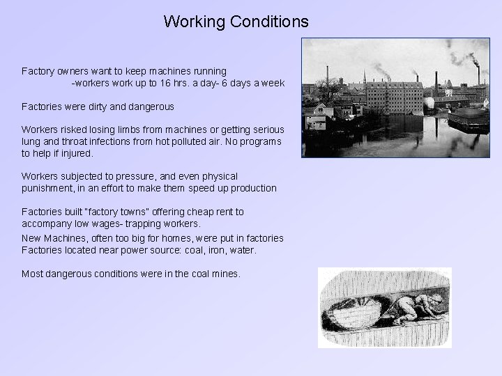 Working Conditions Factory owners want to keep machines running -workers work up to 16