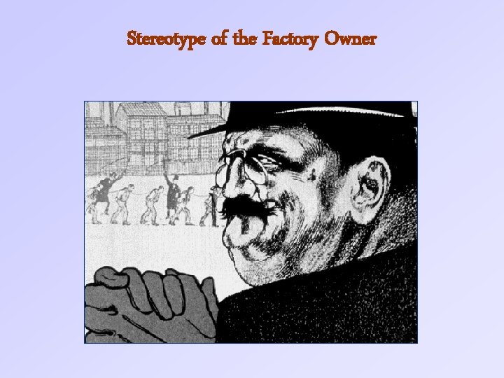 Stereotype of the Factory Owner 