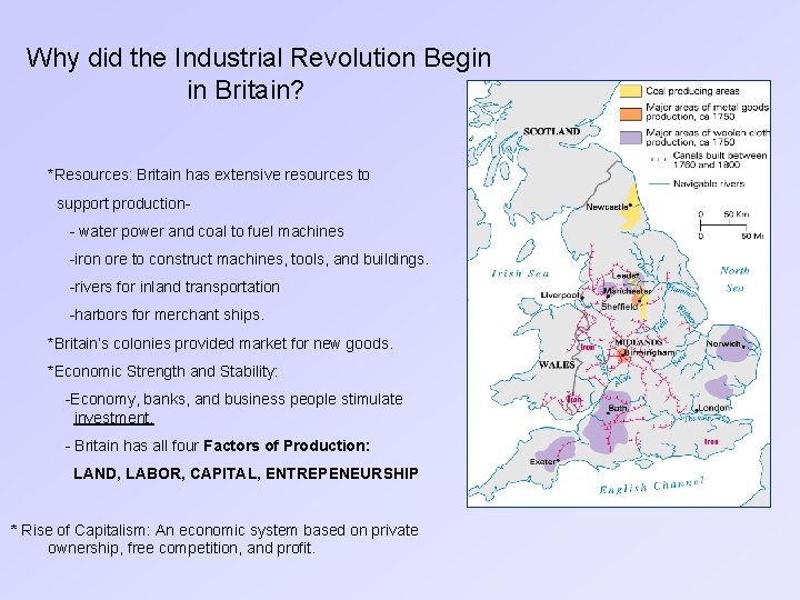 Why did the Industrial Revolution Begin in Britain? *Resources: Britain has extensive resources to