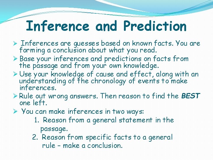 Inference and Prediction Ø Inferences are guesses based on known facts. You are forming