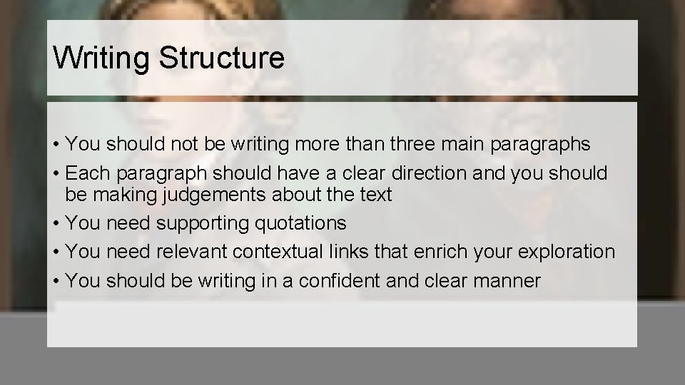 Writing Structure • You should not be writing more than three main paragraphs •