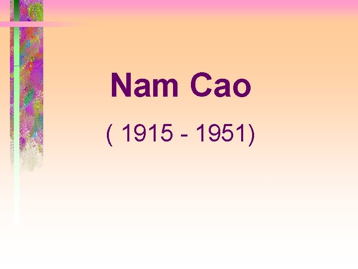 Nam Cao ( 1915 1951) 