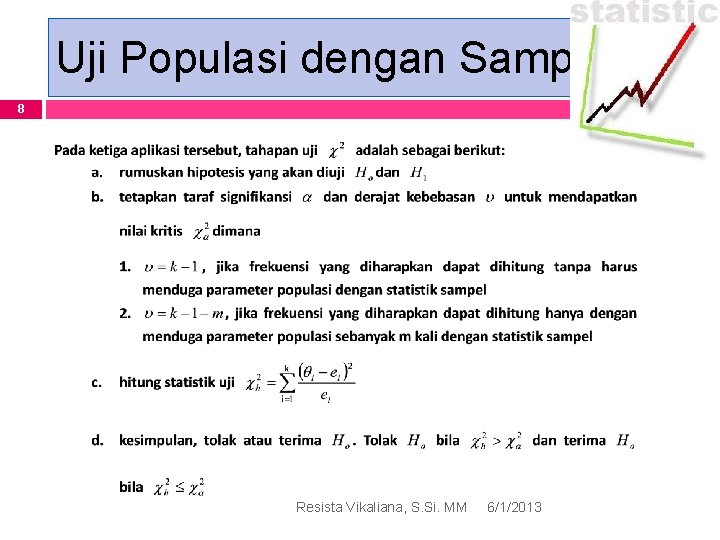 Uji Populasi dengan Sampel 8 Resista Vikaliana, S. Si. MM 6/1/2013 