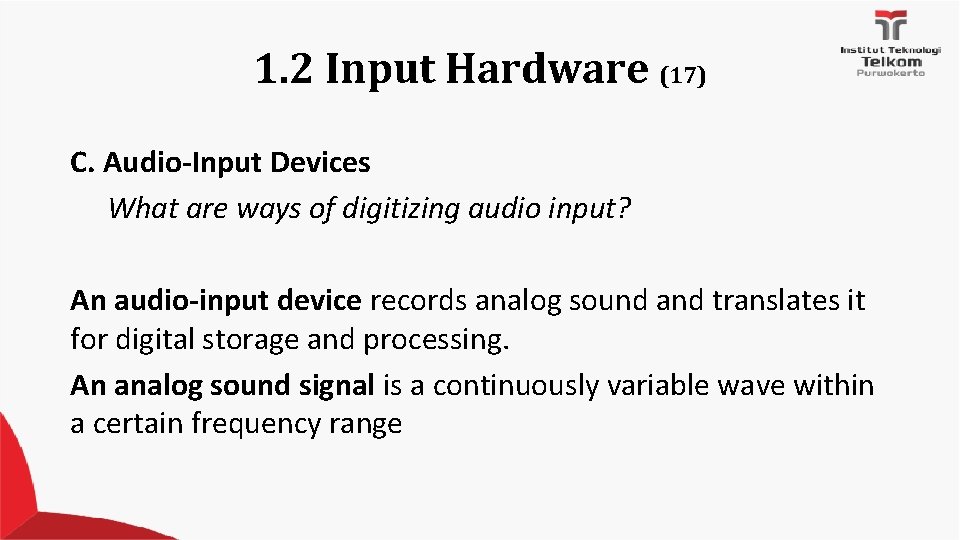 1. 2 Input Hardware (17) C. Audio-Input Devices What are ways of digitizing audio