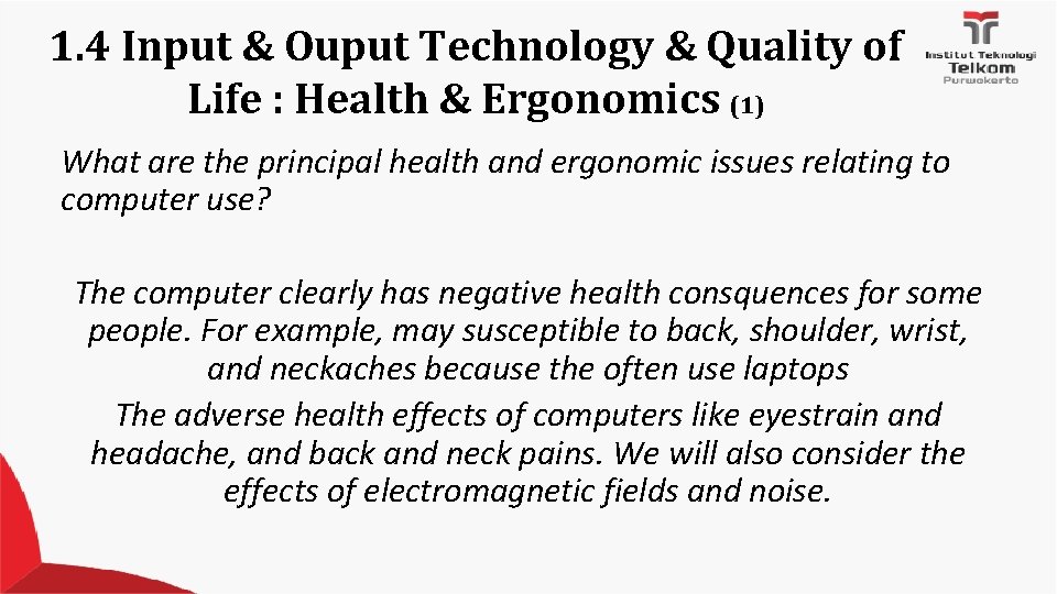 1. 4 Input & Ouput Technology & Quality of Life : Health & Ergonomics