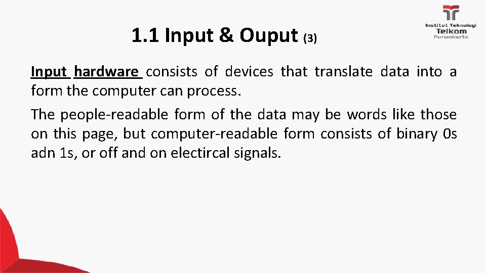 1. 1 Input & Ouput (3) Input hardware consists of devices that translate data