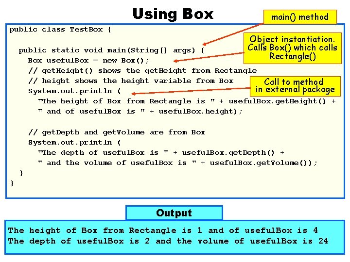 Using Box public class Test. Box { main() method Object instantiation. Calls Box() which Using Box public class Test. Box { main() method Object instantiation. Calls Box() which