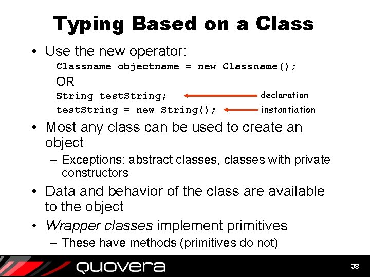 Typing Based on a Class • Use the new operator: Classname objectname = new Typing Based on a Class • Use the new operator: Classname objectname = new