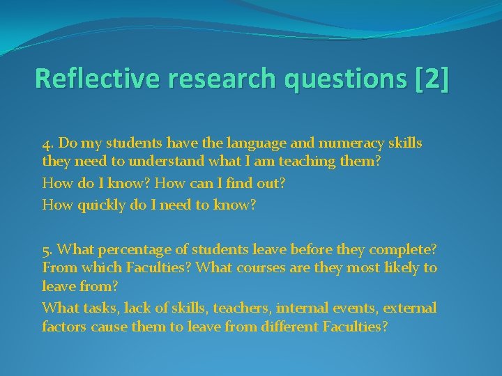 Reflective research questions [2] 4. Do my students have the language and numeracy skills