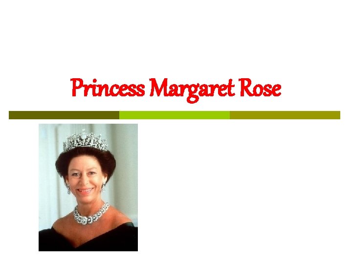 Princess Margaret Rose 