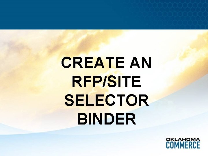 CREATE AN RFP/SITE SELECTOR BINDER 