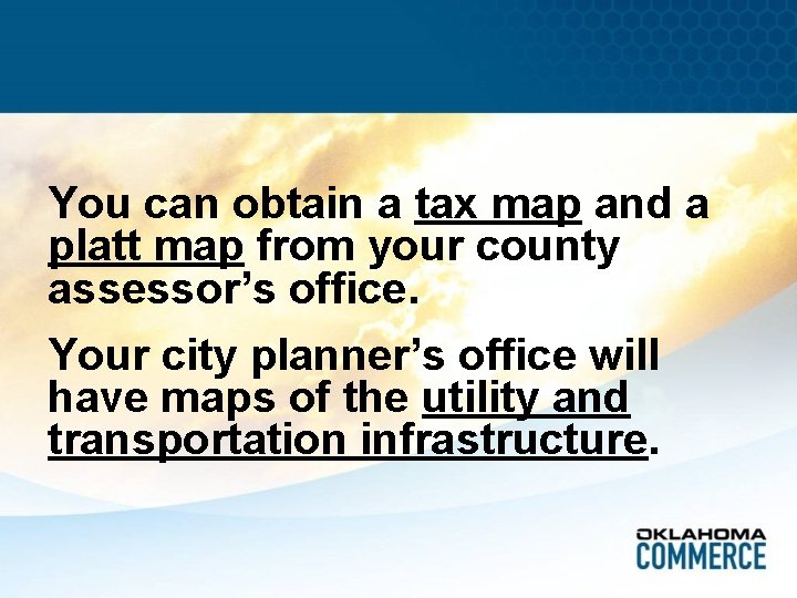 You can obtain a tax map and a platt map from your county assessor’s