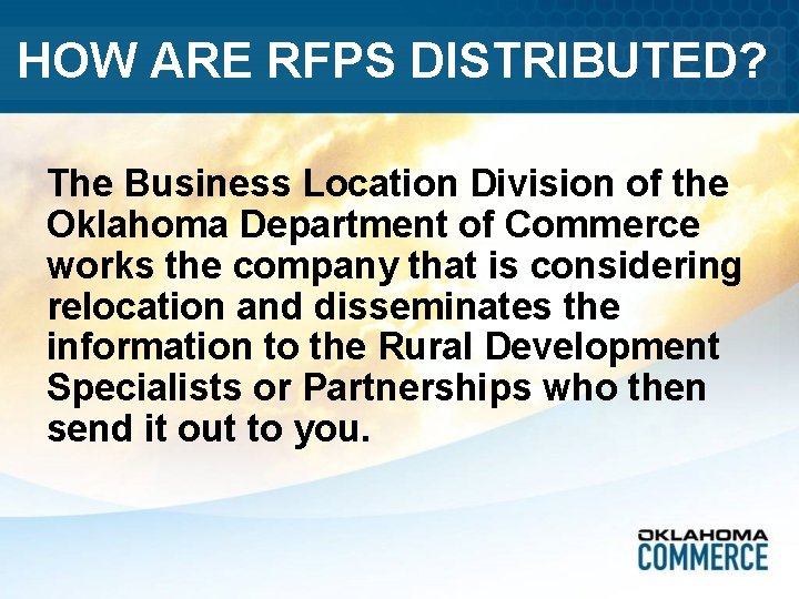 HOW ARE RFPS DISTRIBUTED? The Business Location Division of the Oklahoma Department of Commerce