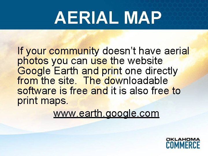 AERIAL MAP If your community doesn’t have aerial photos you can use the website