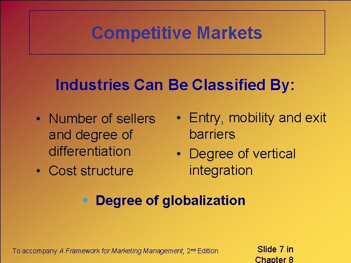 Competitive Markets Industries Can Be Classified By: • Number of sellers and degree of