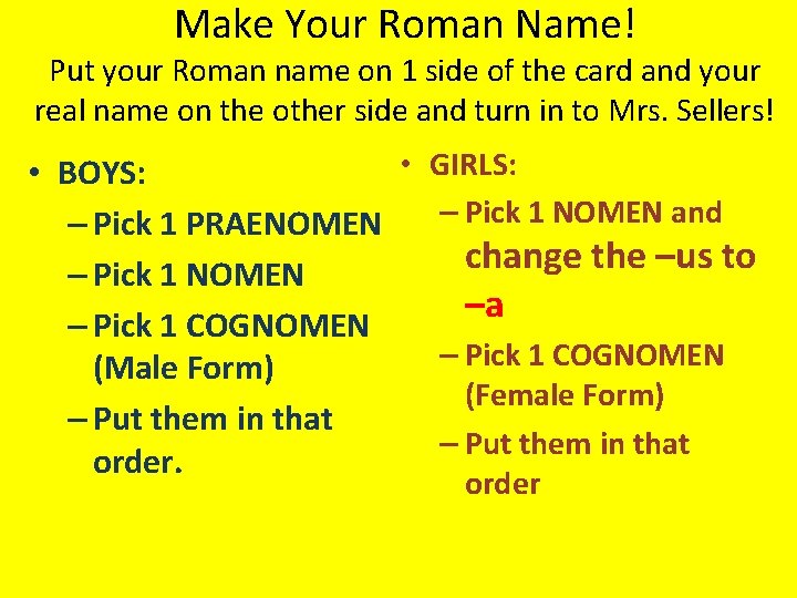 Make Your Roman Name! Put your Roman name on 1 side of the card