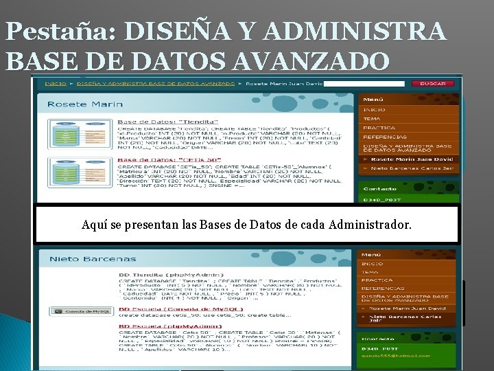 Pestaña: DISEÑA Y ADMINISTRA BASE DE DATOS AVANZADO En esta ultima… pero no menos