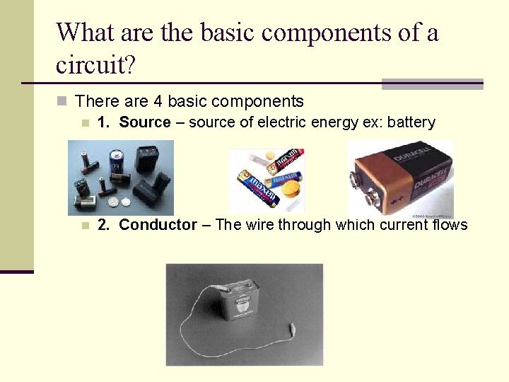 What are the basic components of a circuit? n There are 4 basic components