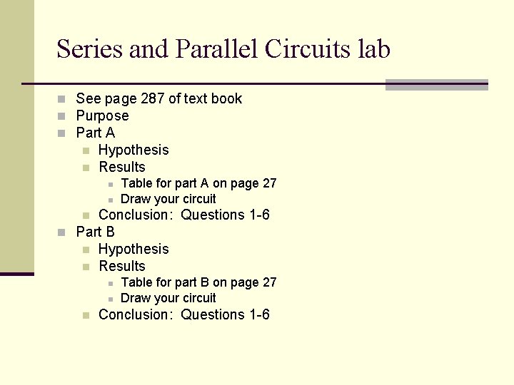 Series and Parallel Circuits lab n See page 287 of text book n Purpose