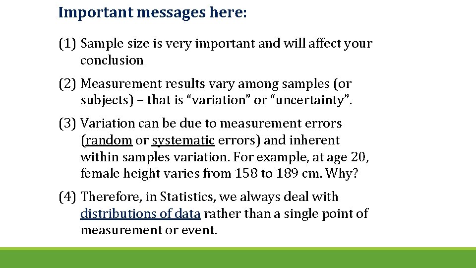 Important messages here: (1) Sample size is very important and will affect your conclusion